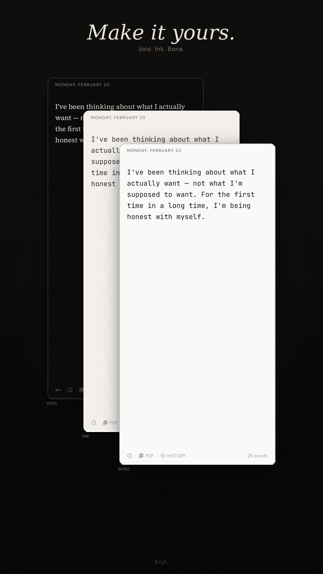 Three themes — Void, Ink, Bone